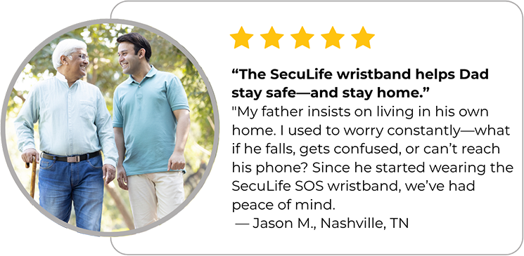 Son feeling confi dent about aging father's safety using SecuLife SOS wristband